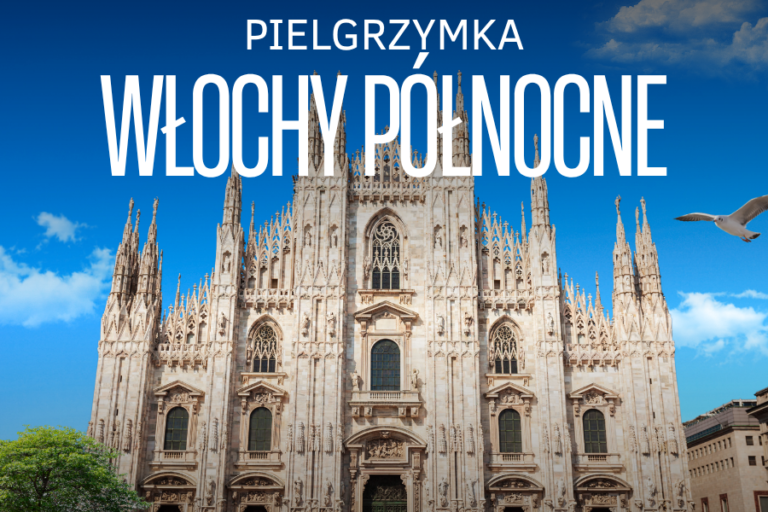 Pielgrzymka do Włoch Północnych 7-14.05.2026